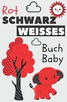 Rot, Schwarz Weiß Baby Buch: Kontrastbuch | Geschenke Für Neues Baby | Mein Erstes Fokusbuch | Baby Eye Buch | Sinneserziehung für kleine Kinder