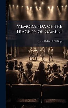 Memoranda of the Tragedy of Gamlet