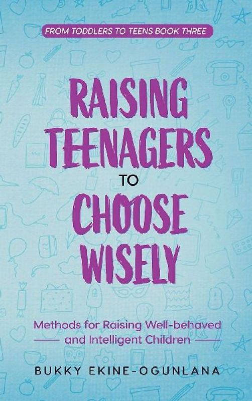 Raising Teenagers to Choose Wisely