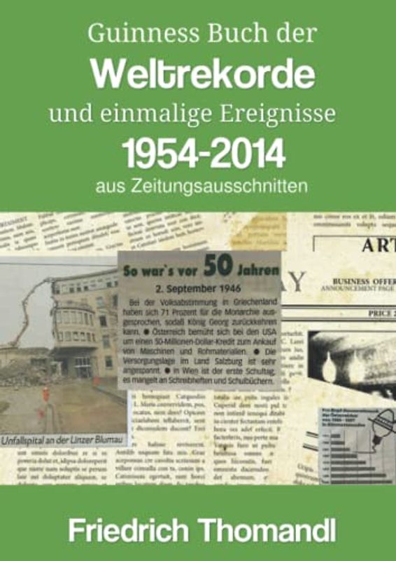 Guinness Buch der Weltrekorde und einmalige Ereignisse 1954-2014: aus Zeitungsausschnitten
