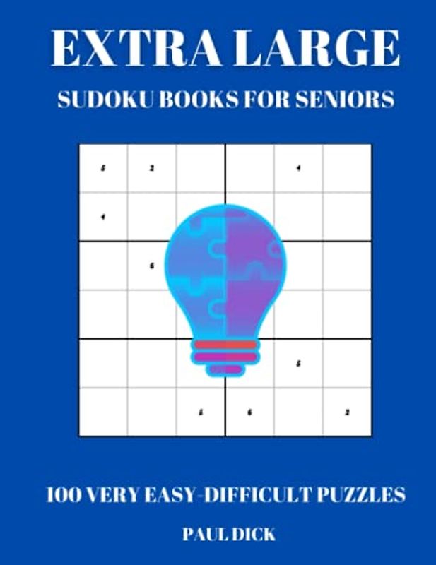 Extra large print sudoku for seniors: 100 puzzles for seniors and adults with solutions