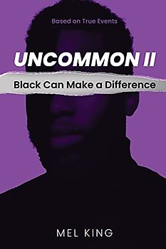 Uncommon: Black Can Make a Difference (Book 2)