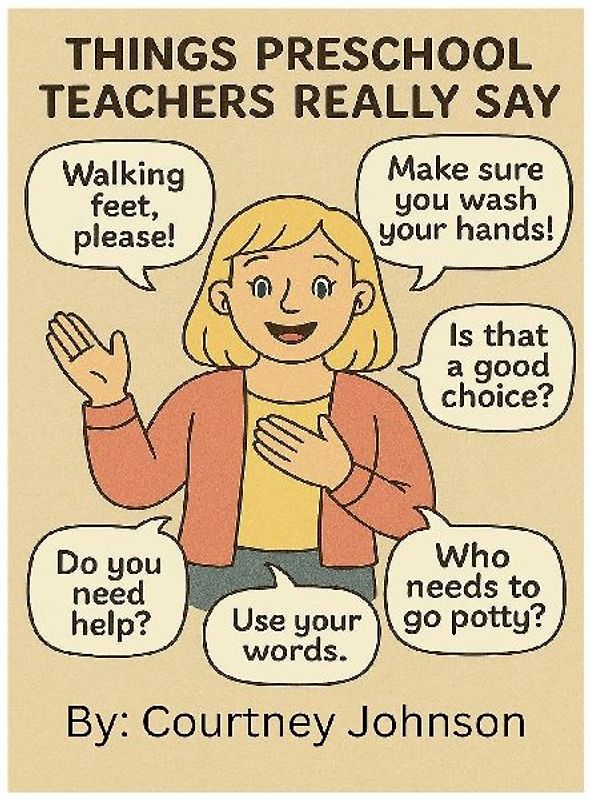 Things Preschool Teachers Really Say