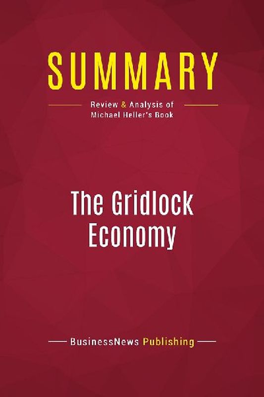 Summary: The Gridlock Economy