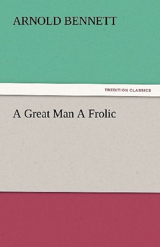 A Great Man A Frolic