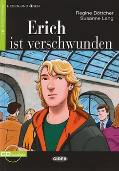 Erich ist verschwunden. Deutsche Lektüre für das GER-Niveau A1