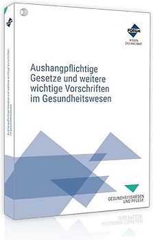 Aushangpflichtige Gesetze und weitere wichtige Vorschriften im Gesundheitswesen