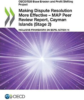 Making Dispute Resolution More Effective - MAP Peer Review Report, Cayman Islands (Stage 2)