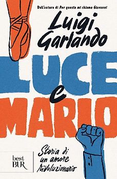 Luce e Mario. Storia di un amore rivoluzionario