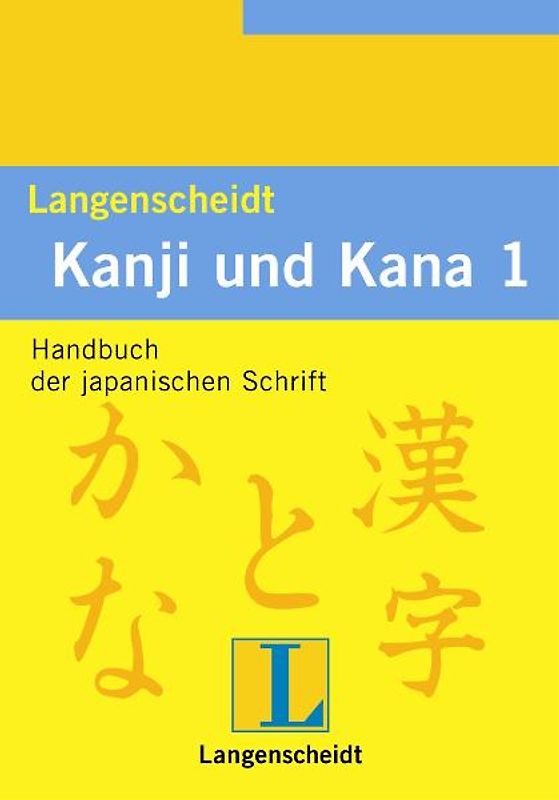 Langenscheidt Kanji & Kana - Handbuch. Handbuch der japanischen Schrift