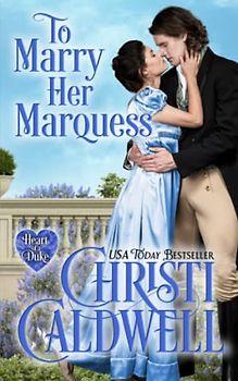 To Marry Her Marquess (The Heart of a Duke, Band 19)