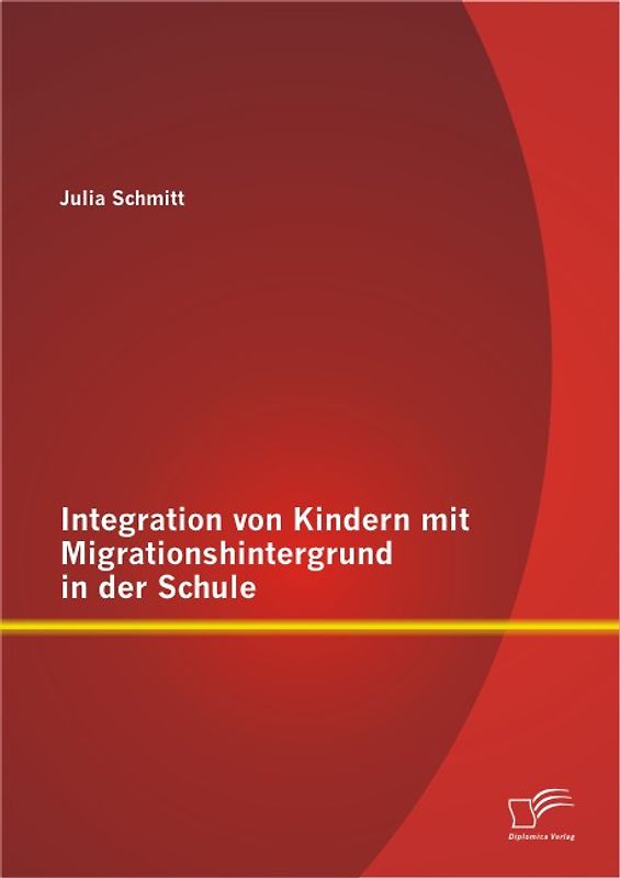 Integration von Kindern mit Migrationshintergrund in der Schule