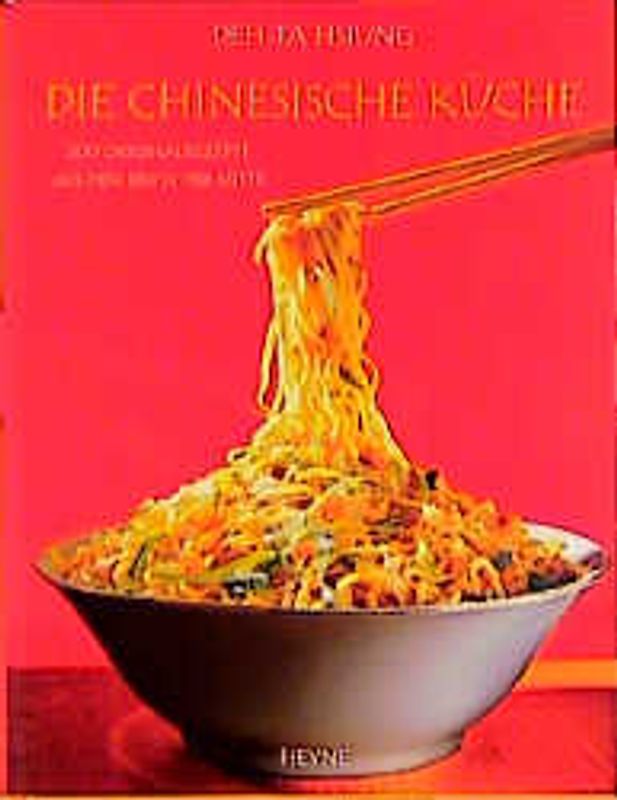 Die chinesische Küche. 200 Originalrezepte aus dem Reich der Mitte