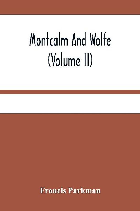 Montcalm And Wolfe (Volume Ii)