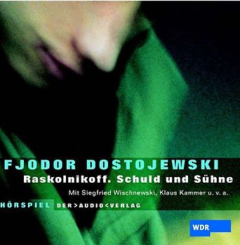 Raskolnikow. Schuld und Sühne