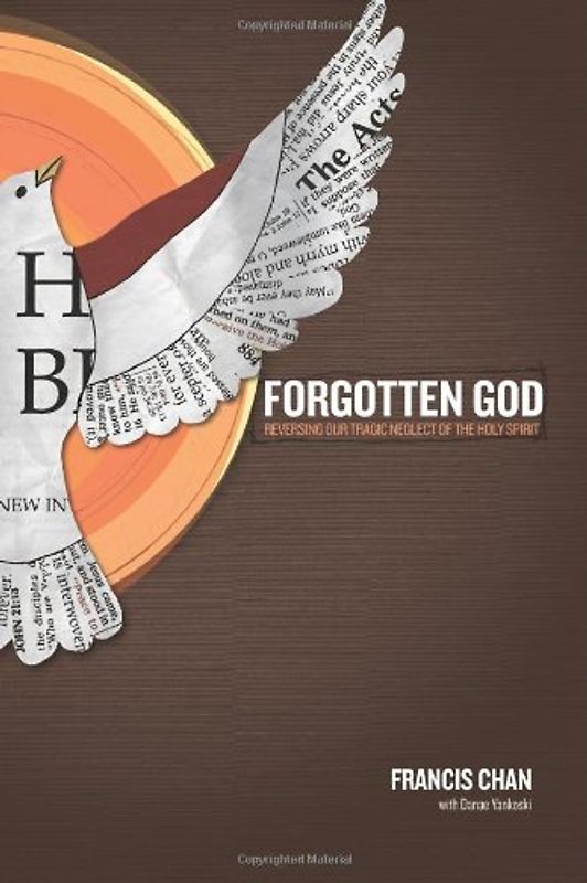 Forgotten God: Reversing Our Tragic Neglect of the Holy Spirit - Francis Chan