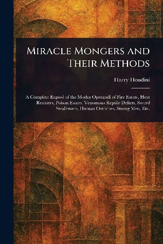 Miracle Mongers and Their Methods