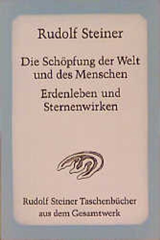Die Schöpfung der Welt und des Menschen. Erdenleben und Sternenwirken