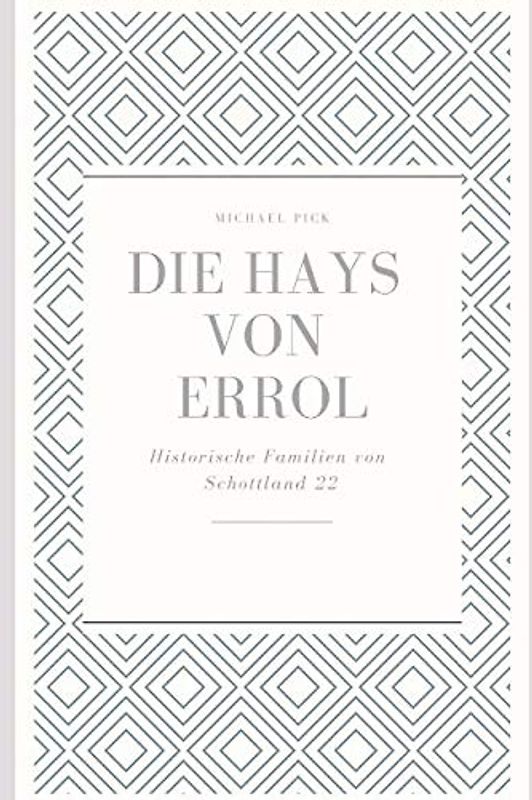 Die Hays von Errol: Historische Familien von Schottland 22