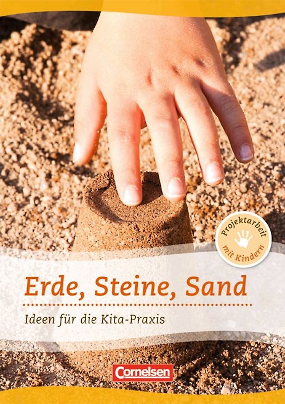 Projektarbeit mit Kindern / Erde, Steine, Sand
