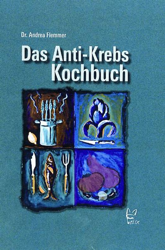 Das Anti-Krebs-Kochbuch