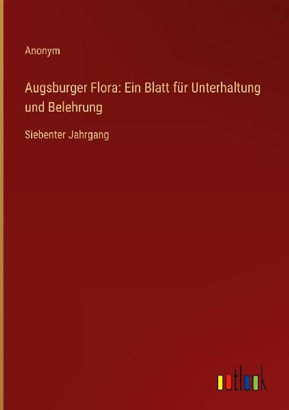 Augsburger Flora: Ein Blatt für Unterhaltung und Belehrung