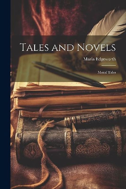 Tales and Novels: Moral Tales