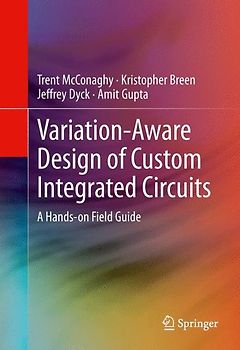Variation-Aware Design of Custom Integrated Circuits: A Hands-on Field Guide