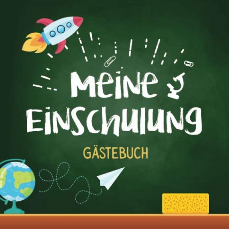 Meine Einschulung Gästebuch: Schönes buntes Eintagebuch zum Schulanfang | 1. Klasse | Geschenk für Junge oder Mädchen zum 1. Schultag, für die ... und Deko für die Einschulungsfeier
