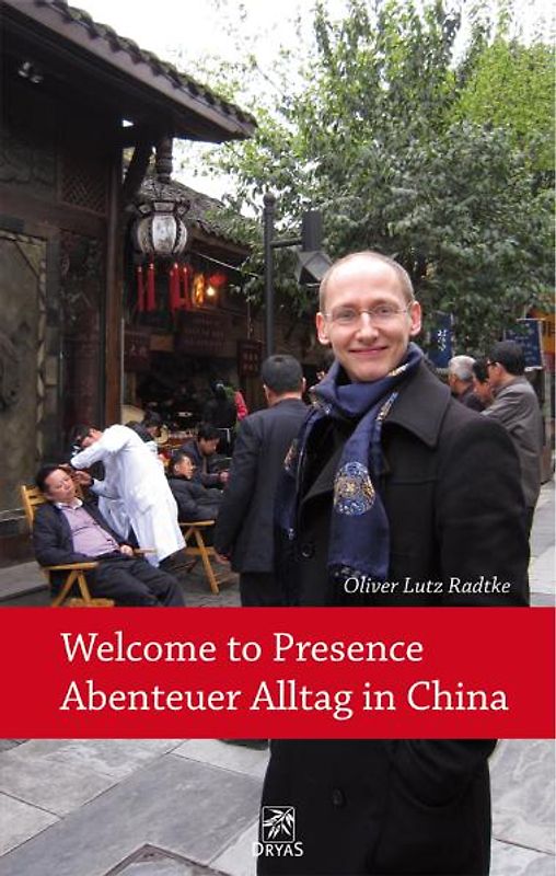 Welcome to presence - Abenteuer Alltag in China