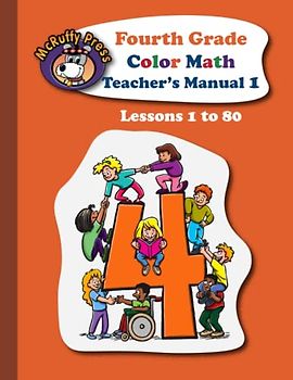McRuffy Press Fourth Grade Color Math Teacher's Manual 1: Lessons 1 to 80