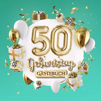 50 Geburtstag - Gästebuch: Deko zum 50.Geburtstag für Mann oder Frau - 50 Jahre Geschenk - Party Gold Türkis - Buch zum Eintragen für Wünsche und Fotos der Gäste