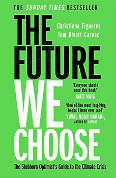 The Future We Choose: Surviving the Climate Crisis