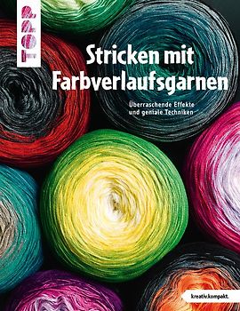 Stricken mit Farbverlaufsgarnen (kreativ.kompakt.)