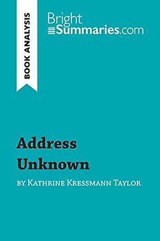 Address Unknown by Kathrine Kressmann Taylor (Book Analysis): Detailed Summary, Analysis and Reading Guide (BrightSummaries.com)