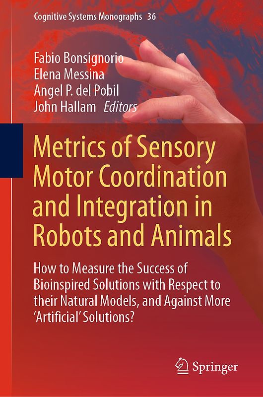 Metrics of Sensory Motor Coordination and Integration in Robots and Animals