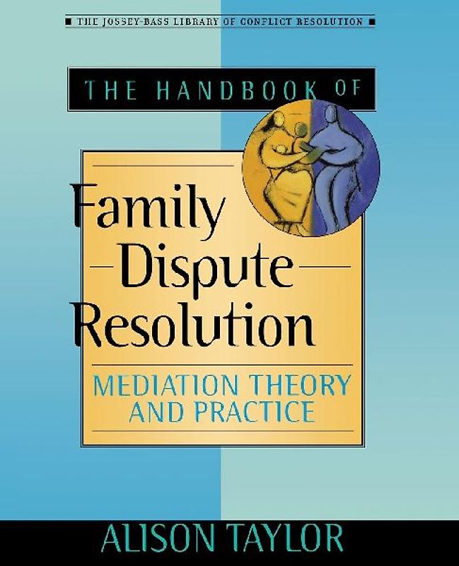 The Handbook of Family Dispute Resolution