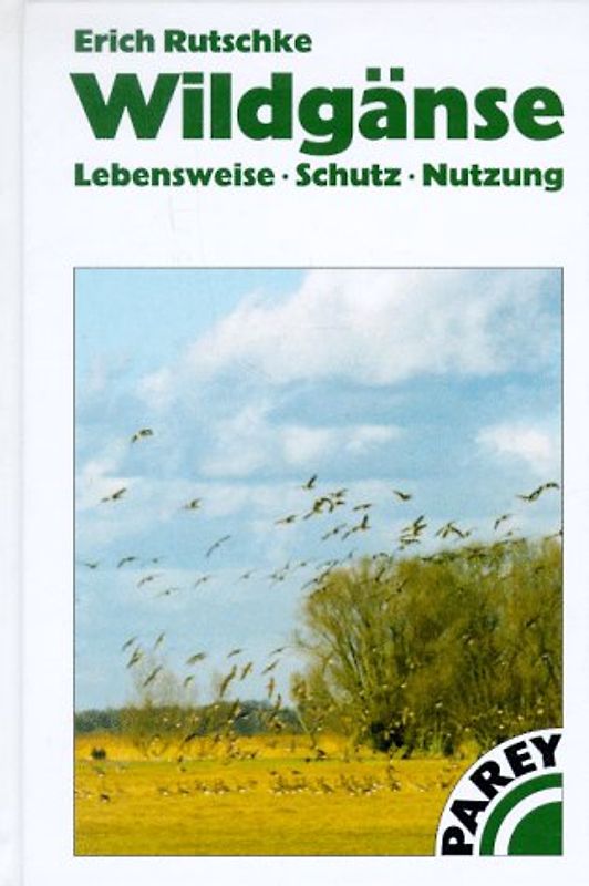 Wildgänse. Lebensweise - Schutz - Nutzung