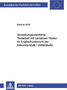 Vorstellungsorientierte Textarbeit mit narrativen Texten im Englischunterricht der Sekundarstufe I (Mittelstufe)