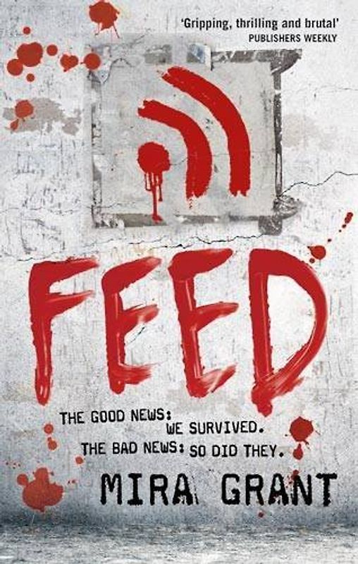 Feed (Newsflesh Trilogy) - Mira Grant
