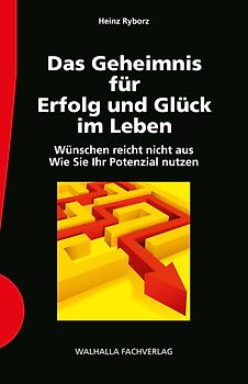 Das Geheimnis für Erfolg und Glück im Leben inkl. E-Book