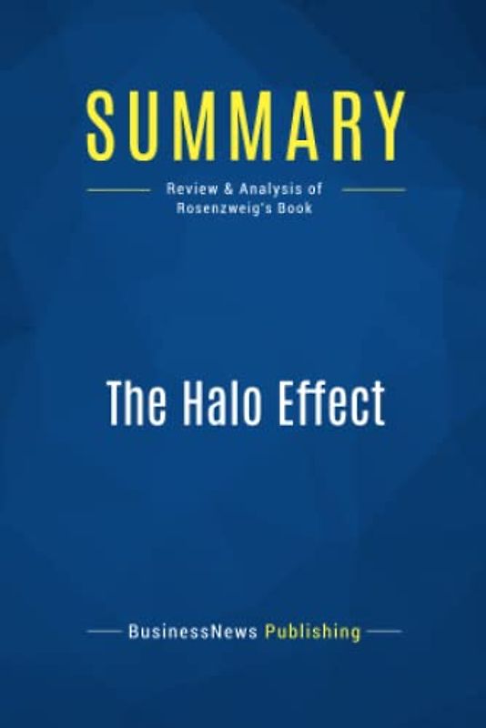 Summary: The Halo Effect: Review and Analysis of Rosenzweig's Book