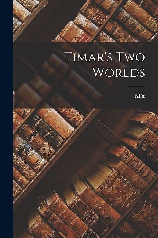 Timar's Two Worlds