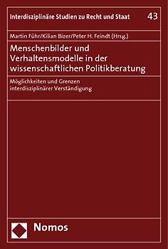 Menschenbilder und Verhaltensmodelle in der wissenschaftlichen Politikberatung
