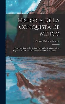 Historia De La Conquista De Mejico