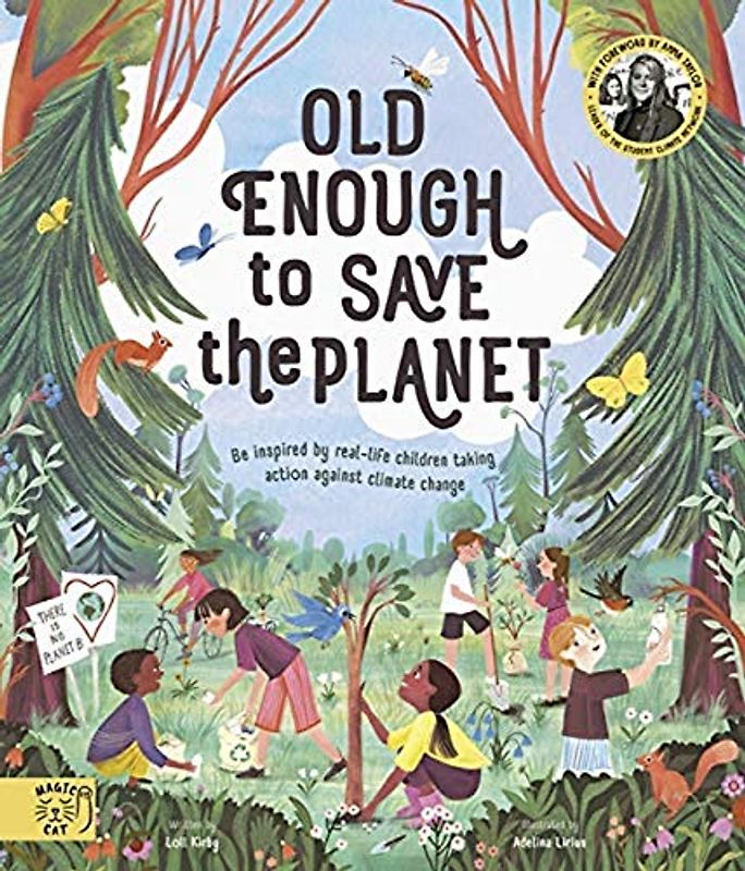 Old Enough to Save the Planet: With a foreword from the leaders of the School Strike for Climate Change (Changemakers)