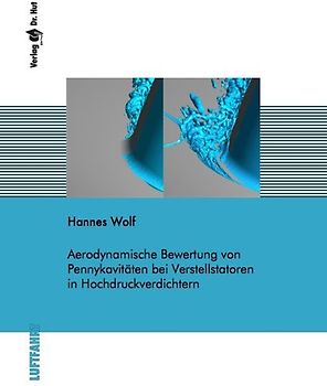 Aerodynamische Bewertung von Pennykavitäten bei Verstellstatoren in Hochdruckverdichtern