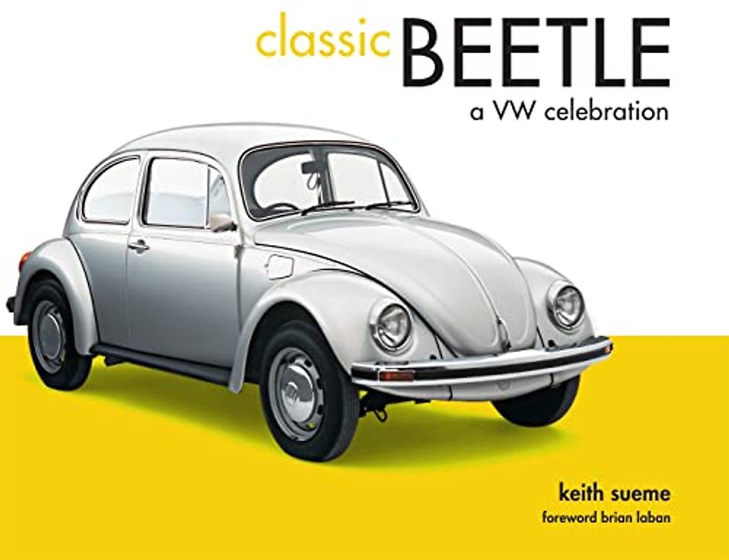 Classic Beetle: A VW Celebration