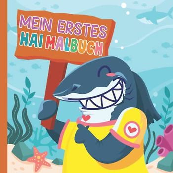 Mein Erstes Malbuch für Kinder ab 2 Hai: Süßes Mini Haie Ausmalbuch für Kleinkinder, Einfach Ausmalen Malvorlagen für Kind Mädchen, Jungen im Alter ... Geschenk für Liebhaber von Meerestieren