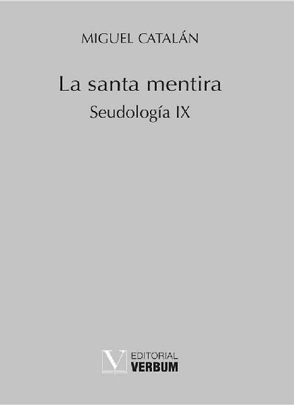 La santa mentira : seudología IX